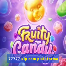 77777 vip com plataforma